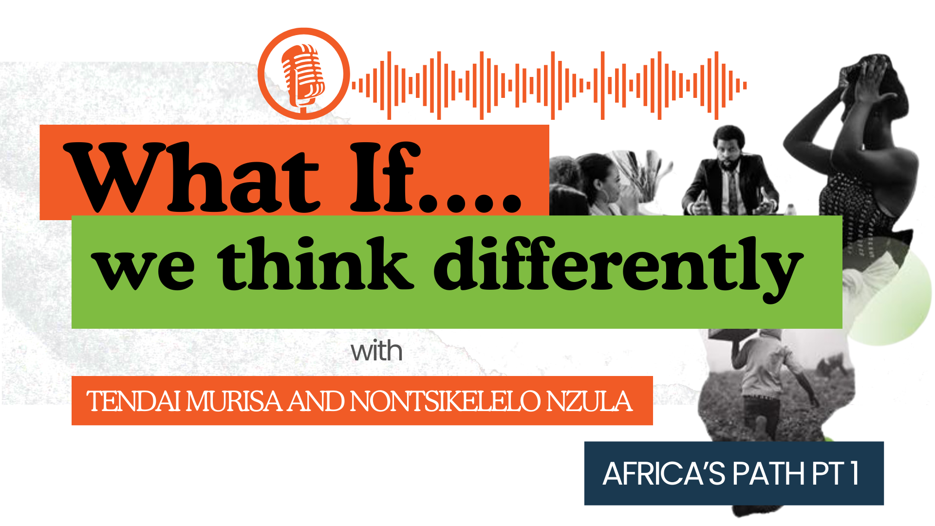 Africa’s Path – Part 1 | What If… We Think Differently?