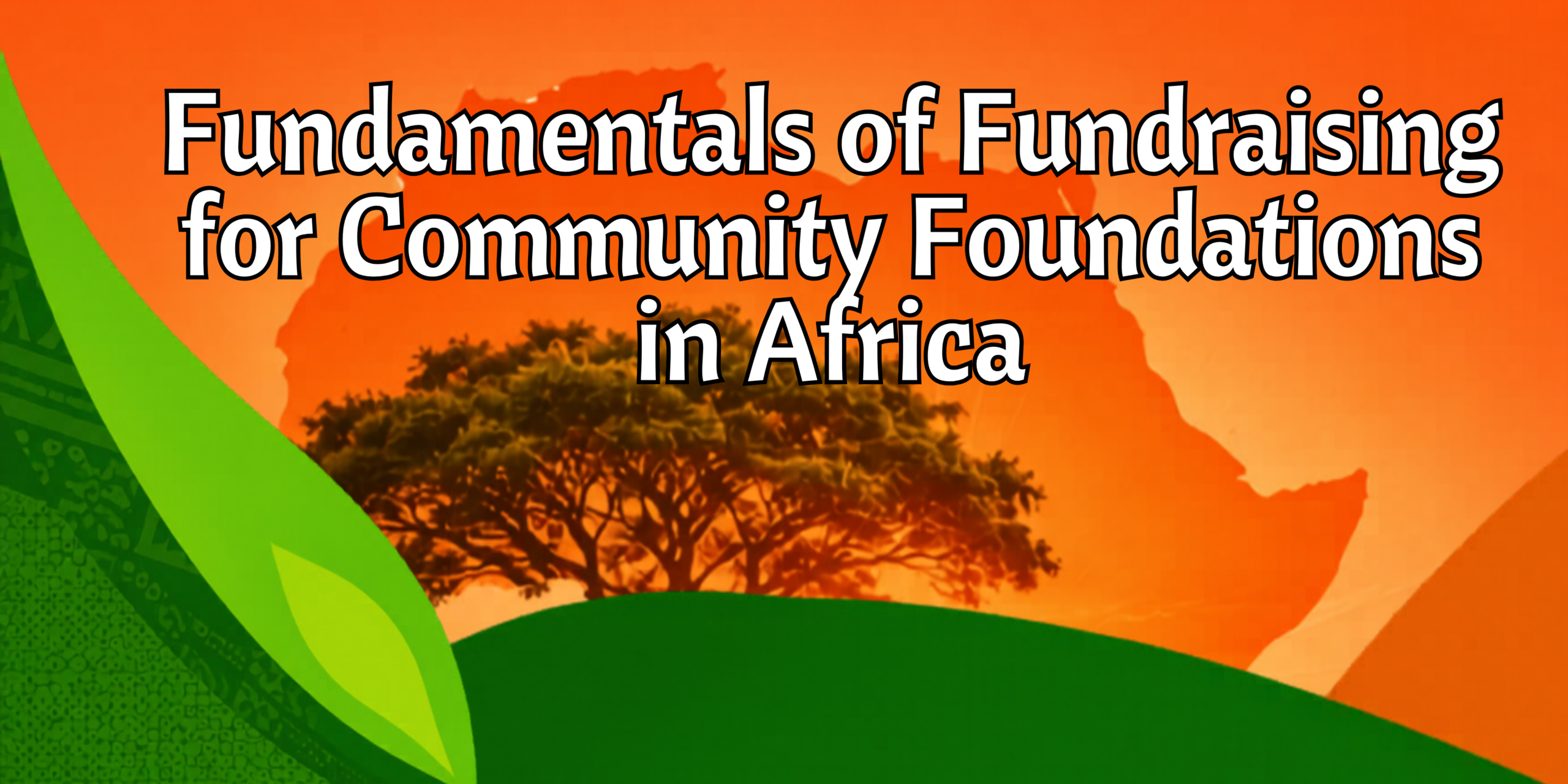 Fundamentals of Fundraising for Community Foundations in Africa
