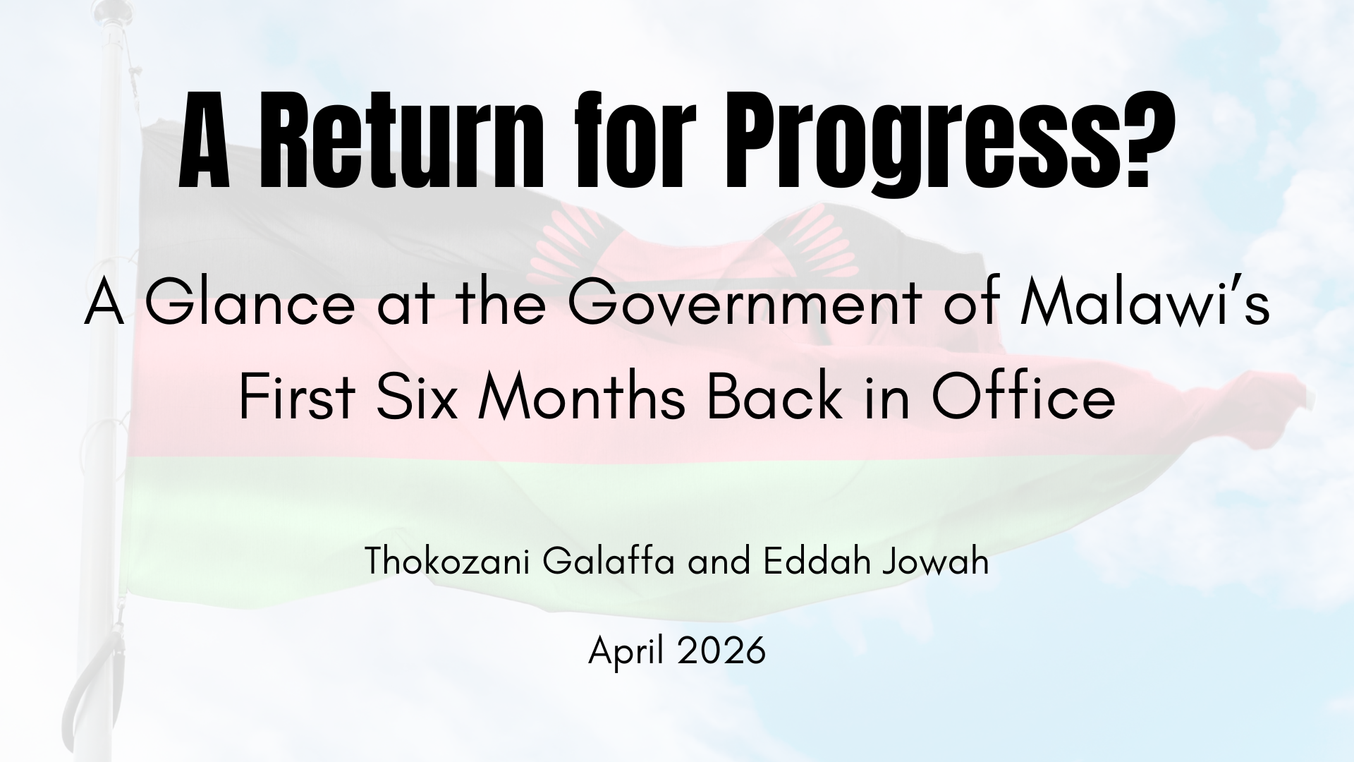 A Return for Progress? A Glance at the Government of Malawi’s First Six Months Back in Office